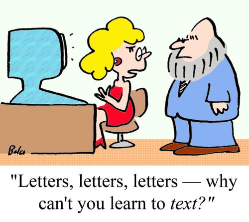 'Letters, letters, letters - why can't you learn to text?'