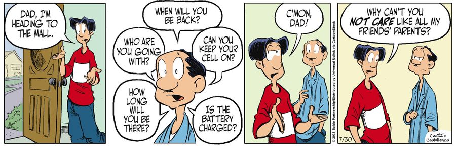 "C'mon Dad! Why can't you not care like all my friends' parents?"