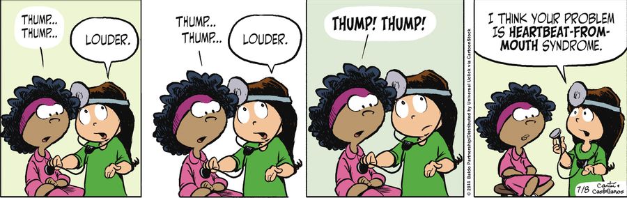 "I think your problem is heartbeat-from-mouth syndrome."