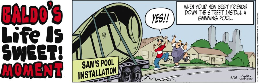 Baldo's Life is Sweet Moment: When your new best friends down the street install a swimming pool.