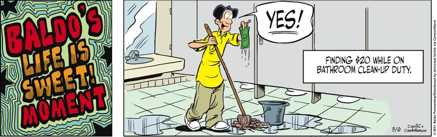 "Finding $20 while on bathroom clean-up duty."