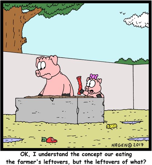 "OK, I understand the concept our eating the farmer's leftovers, but the leftovers of what?"