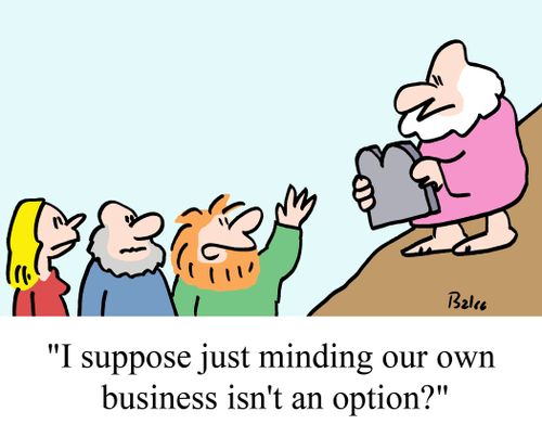 "I suppose just minding our own business isn't an option?"