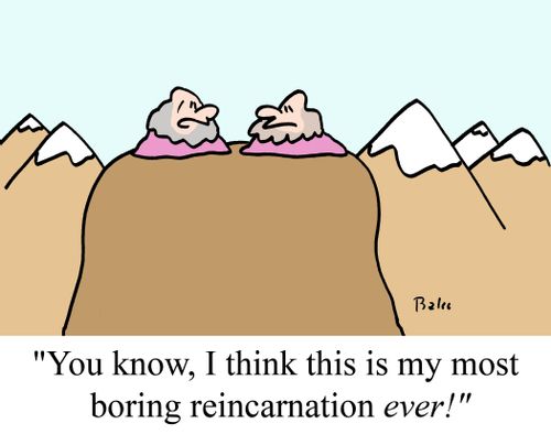 'You know, I think this is my most boring reincarnation ever!'