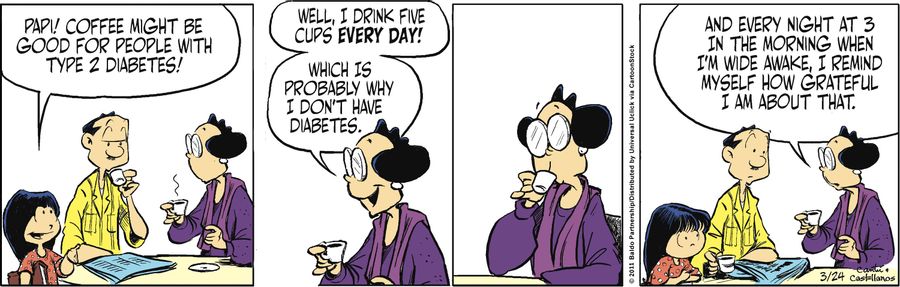 "Papi! Coffee might be good for people with type 2 diabetes!"