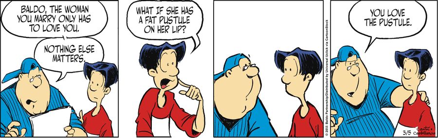 "Baldo, the woman you marry only has to love you. Nothing else matters."