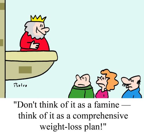 'Don't think of it as a famine - Think of it as a comprehensive weight-loss plan!'