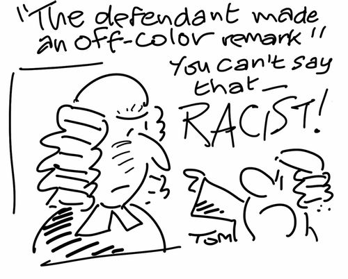 "The defendant made an off-colour remark."