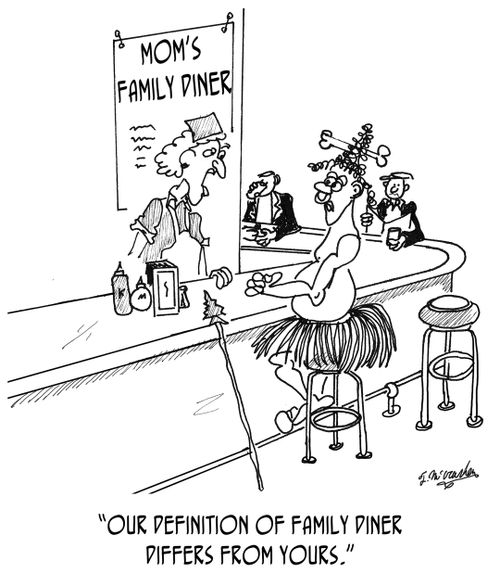 'Our definition of family diner differs from yours.'