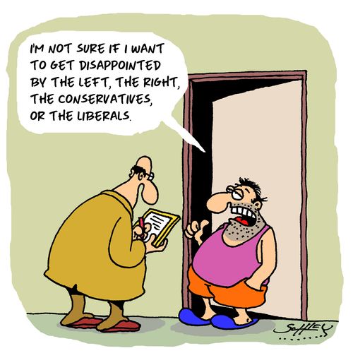 "I'm not sure if I want to get disappointed by the left, the right, the conservatives, or the liberals."