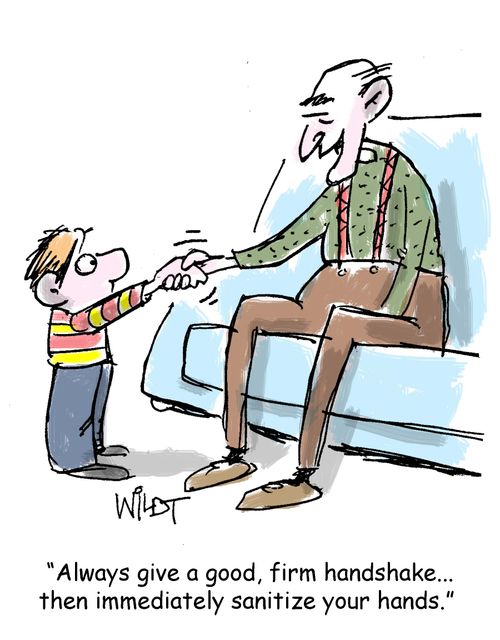 "Always give a good, firm handshake...then immediately sanitize your hands."