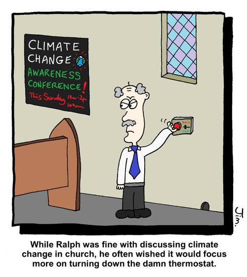 "While Ralph was fine with discussing climate change in church, he often wished it would focus more on turning down the damn thermostat."