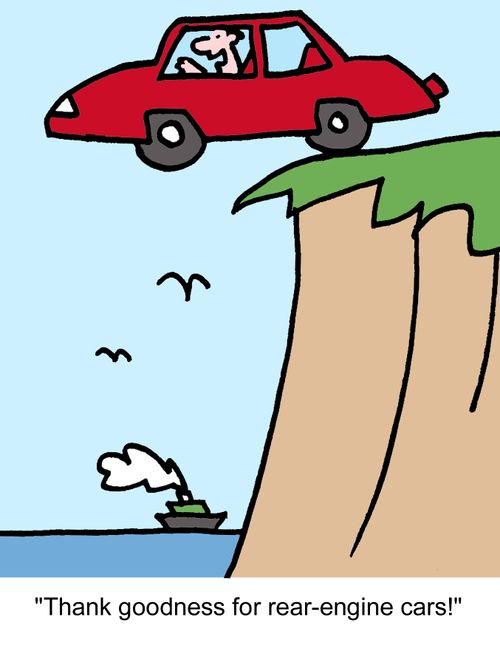 "Thank goodness for rear-engine cars!"