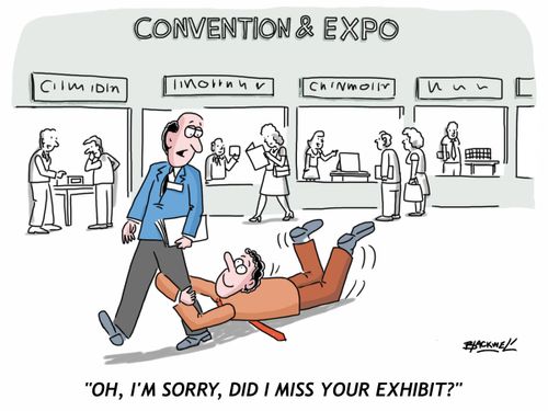 "Oh, I'm sorry, did I miss your exhibit?"