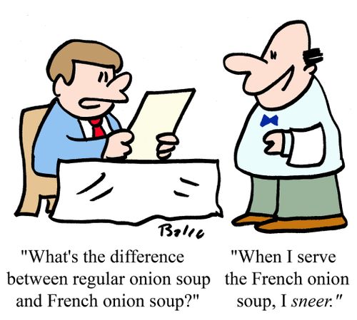 Difference between regular and French onion soup? "When I serve the French onion soup, I sneer."