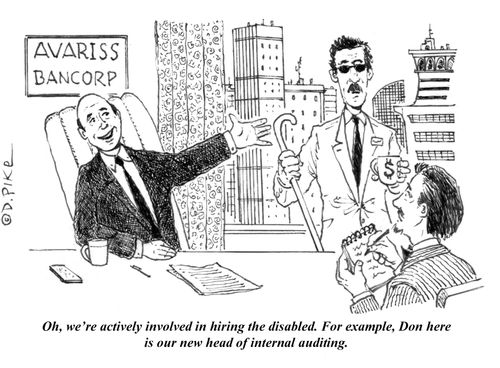 "Oh, we're actively involved in hiring the disabled. For example, Don here is our new head of internal auditing."