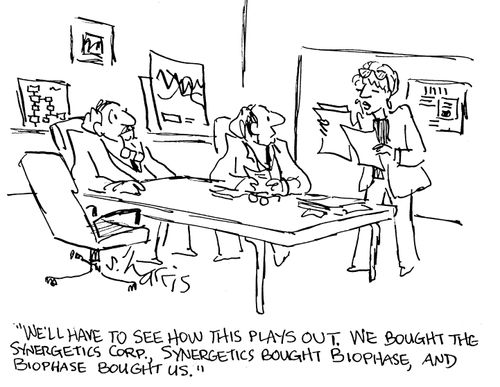 "We'll have to see how this plays out. We bought the Synergetics corp., Synergetics bought Biophase, and Biophase bought us."
