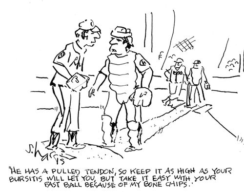 "He has a pulled tendon, so keep it as high as your bursitis will let you, but take it easy with your fast ball because of my bone chips."