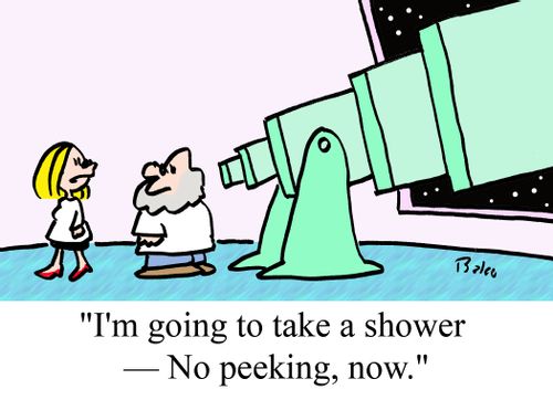 'I'm going to take a shower - No peeking, now.'
