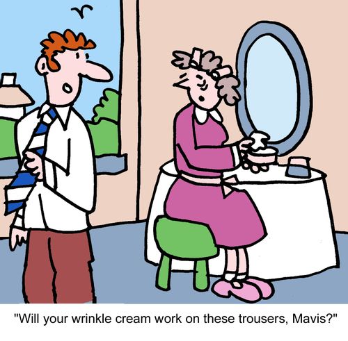'Will your wrinkle cream work on these trousers, Mavis?'