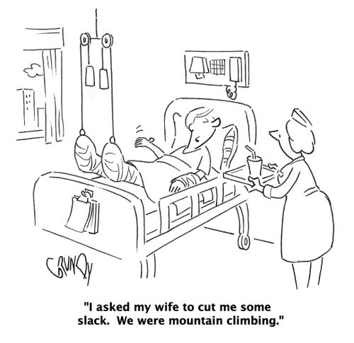 "I asked my wife to cut me some slack. We were mountain climbing."