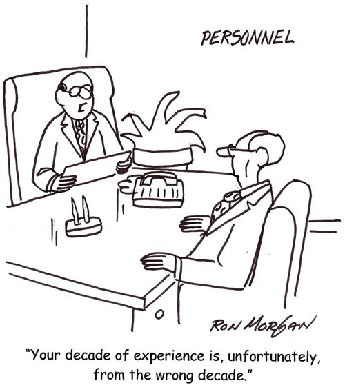 "Your decade of experience is, unfortunately, from the wrong decade."