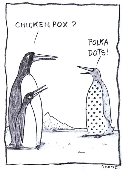 "Chicken pox?"