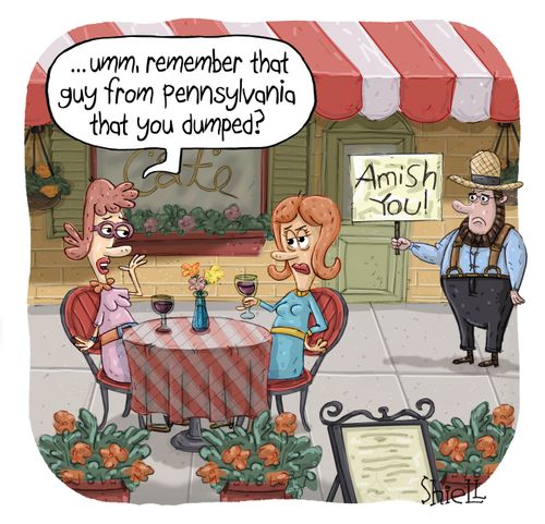 "...ummm, remember that guy from Pennsylvania that you dumped?"