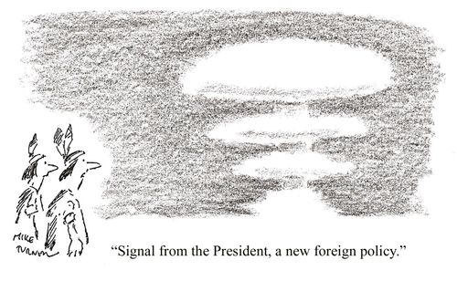 "Signal from the President, a new foreign policy."