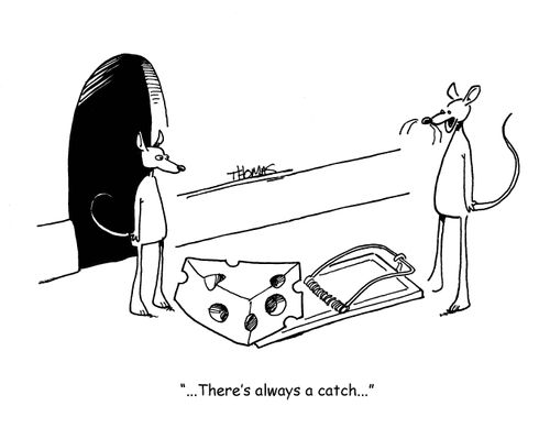 "...There's always a catch..."