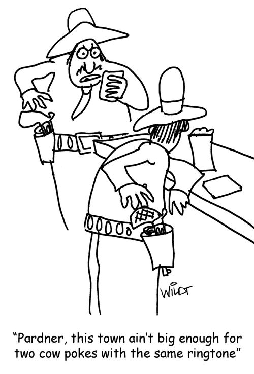 "Pardner, this town ain't big enough for two cow pokes with the same ringtone."
