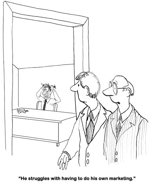 'He struggles with having to do his own marketing.'