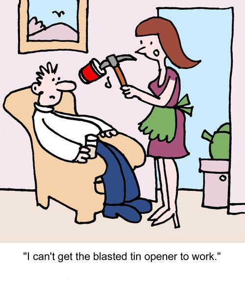 "I can't get the blasted tin opener to work."