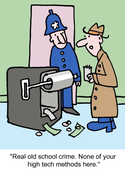 "I'd say old school crime. None of your high tech methods here."