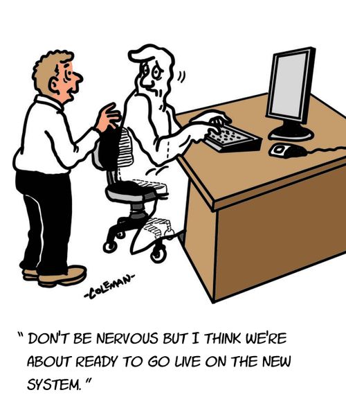 'Don't be nervous but I think we're about to go LIVE on the new system.'