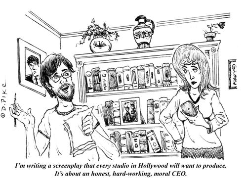 'I'm writing a screenplay that every studio in Hollywood will want to produce. It's about an honest, hard-working, moral CEO.'
