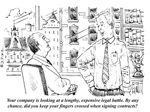 'Your company is looking at a lengthy, expensive legal battle. By any chance, did you keep your fingers crossed when signing contracts?'