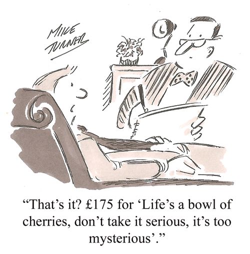 "That's it? £175 for 'Life's a bowl of cherries, don't take it serious,it's too mysterious'."