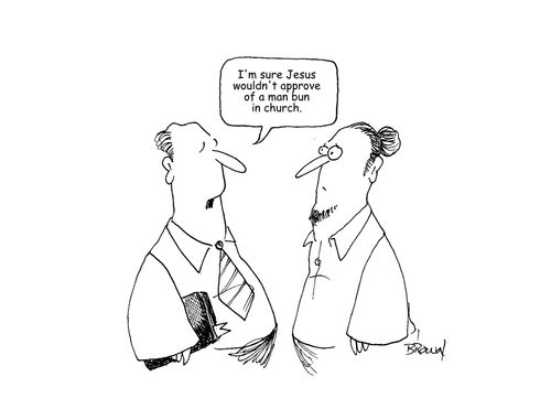 "I'm sure Jesus wouldn't approve of a man bun in church."