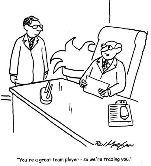 "You're a great team player - so we're trading you."