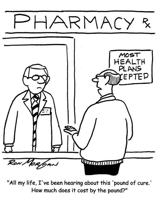 'All my life, I've been hearing about this 'pound of cure'. How much does it cost by the pound?'