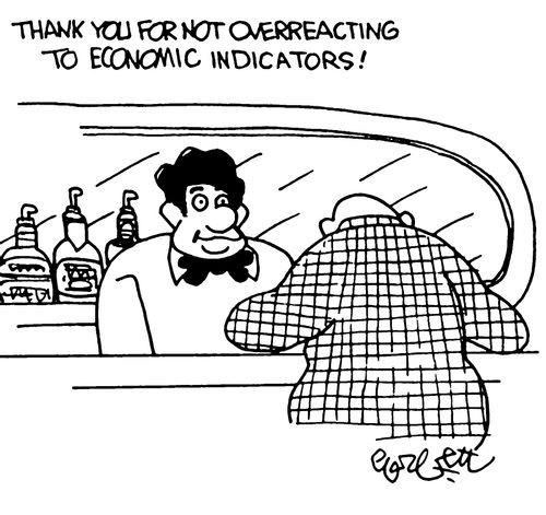 "Thank you for not overreacting to economic indicators!"