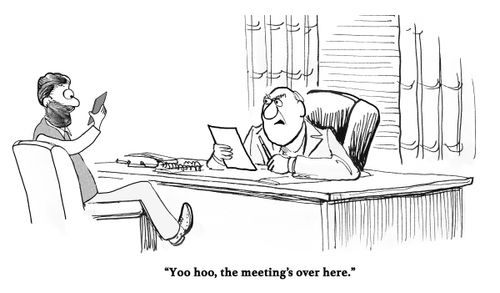 "Yoo hoo, the meeting's over here."
