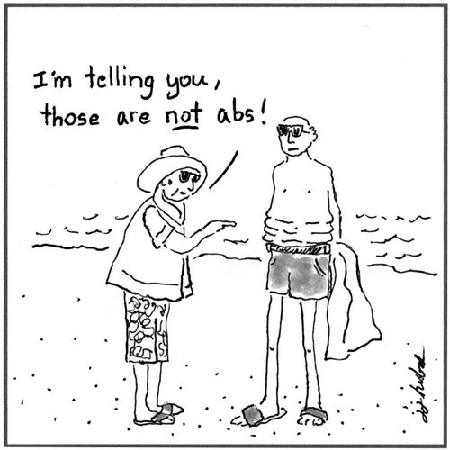 "I'm telling you, those are not abs!"