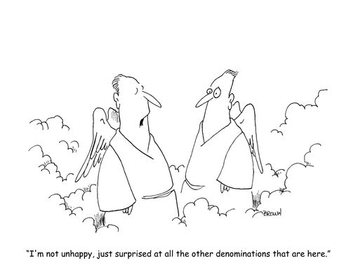 "I'm not unhappy, just surprised at all the other denominations that are here."