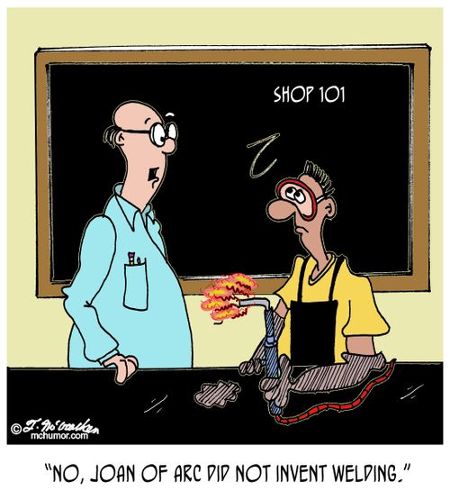 "No, Joan of Arc did not invent welding."