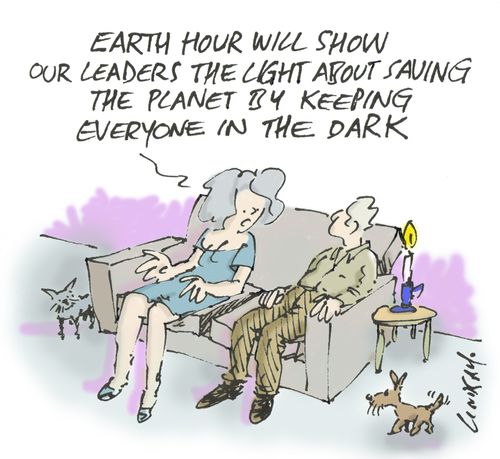 "Earth hour will show our leaders the light about saving the planet by keeping everyone in the dark."