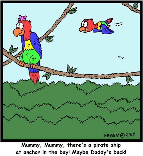 "Mummy, Mummy, there's a pirate ship at anchor in the bay! Maybe Daddy's back!"
