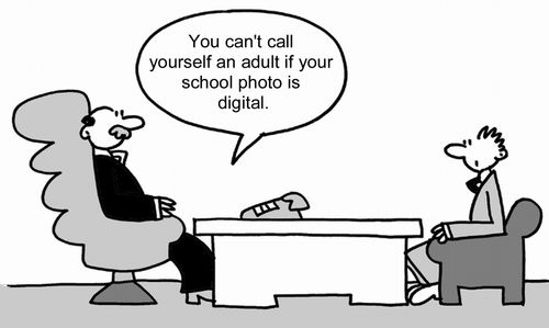 "You can't call yourself an adult if your school photo is digital."