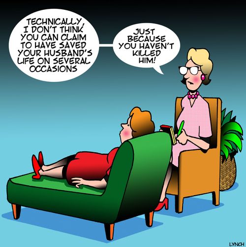 "Technically, I don't think you can claim to have saved your husband's life on several occasions just because you haven't killed him!"